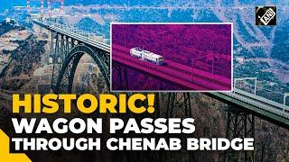 Historic! Wagon passes through Chenab Bridge as Indian Railways to begin services by end of 2024