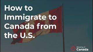 How to immigrate to Canada from the United States