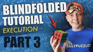 Beginner Rubik's Cube Blindfolded Tutorial Part 3 | Execution