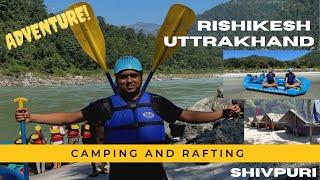 Camping and Rafting in Rishikesh 2023 | Shivpuri camps| full Guide | Adventure | How to do Rafting