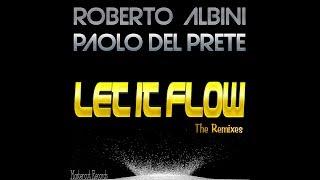 ROBERTO ALBINI, PAOLO DEL PRETE - LET IT FLOW (PROMO SNIPPET)