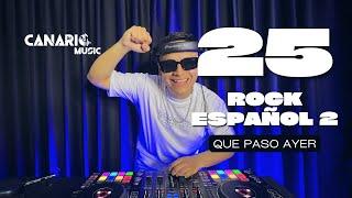 QUE PASÓ AYER VOL 25 “ROCK ESPAÑOL 2” DJ CANARIO (PEDRO SUÁREZ VERTIZ, EMMANUEL, VILMA PALMA, ETC)