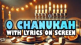 O CHANUKAH with LYRICS ON SCREEN! 