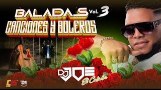 BALADAS, BOLEROS Y CANCIONES VOL3 EN VIVO CON DJ JOE CATADOR  COMBODELOS15