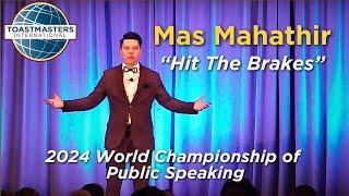 Toastmasters World Championship of Public Speaking 2024 Semifinals | Mas Mahathir (Hit The Brakes)