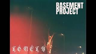 BASEMENT PROJECT - Lonely