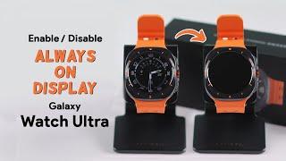 Samsung Galaxy Watch Ultra: How To Turn OFF / ON Always On Display Screen! [AOD]