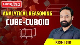 Reasoning PYQ Series | Topic - CUBE - CUBOID | Analytical Reasoning | Rishi Sir Springboard