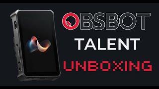 Unboxing the OBSBOT Talent! An Exciting New Tool for Streamers, Podcasts and YouTube!