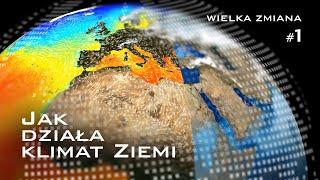 Wielka zmiana #1 | Jak działa klimat Ziemi?