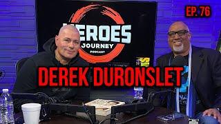 Heroes Journey, Derek Duronslet, Ep. 76