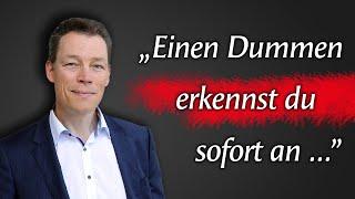 Wer DAS tut, ist sehr DUMM (Taten der Dummen!)