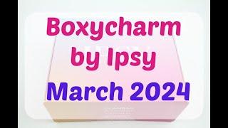 Boxycharm by Ipsy March 2024 Unboxing/Review + Free Gift