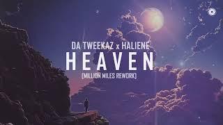 Da Tweekaz x HALIENE - Heaven (Million Miles Rework)