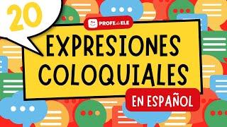 20 expresiones coloquiales en español | ProfedeELE.es