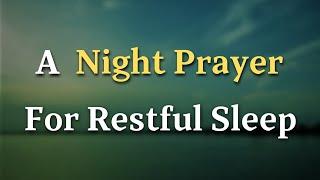 Lord God, Please grant me a restful sleep, free from any - A Night Prayer For Restful Sleep