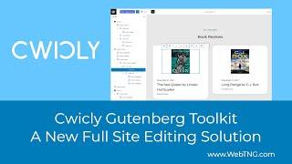 Cwicly Gutenberg Toolkit: A New Full Site Editing Solution