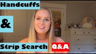 Handcuffs & Strip Searches in Prison   Q&A