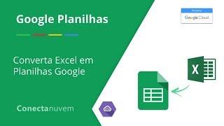 Como converter planilhas Excel em Planilhas Google - Google Planilhas