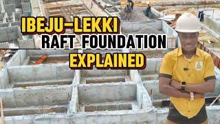 Raft Foundation Explained:Step-by-Step Guide: How to Build a Raft Foundation in Ibeju-Lekki