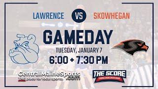 01/07 Lawrence Bulldogs VS Skowhegan River Hawks (Girls & Boys Basketball)