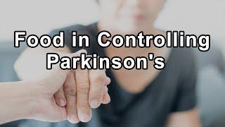 The Power of Food in Controlling Parkinson's Tremors and Slowing Disease Progression - Steve Blake