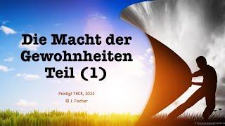 Predigtreihe: Die Macht der Gewohnheiten (1/2) | Jürgen Fischer