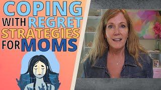 Coping with Regret: Strategies for Moms of Defiant or Estranged Adult Children