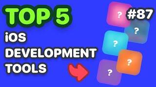 My Top 5 iOS Development Tools (Best iOS development tools)