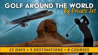 GOLF AROUND THE WORLD | 22-Days from Rome to Cairo by Private Jet with Kalos Golf & TCS World Travel