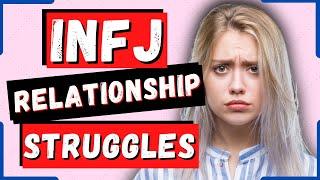 What Makes INFJ Relationships So Difficult?