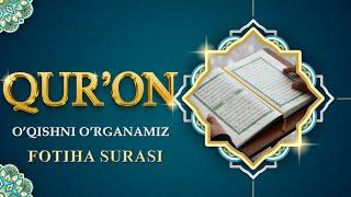 QUR'ON O'QISHNI O'RGANAMIZ  7-dars | FOTIHA SURASI