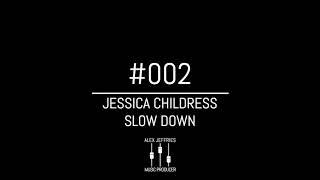 Jessica Childress - Slow Down (Mix and Master)