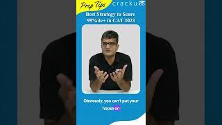 Best strategy to score 99%ile+ in CAT 2025 | CAT Preparation Tips