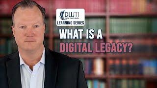 What Is A Digital Legacy?