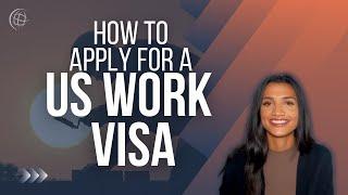 How To Apply for a US Work Visa 