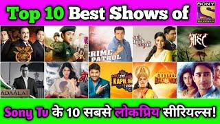 Top 10 Best Shows of Sony Tv || 10 Most Popular Serials of Sony Tv || CID, Aahat, Beyhadh, Adaalat..