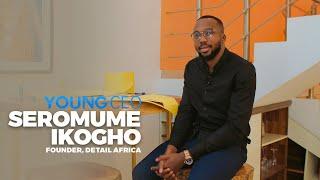 Young CEO : Seromume Ikogho - Founder of Detail Africa