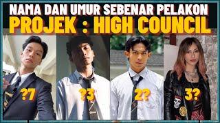 Nama Dan Umur Sebenar Pelakon Projek : High Council