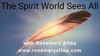 The Spirit World Sees All with Rosemary Altea, Jesus and Grey Eagle 11-21-24