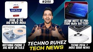 BSNL Q-5G,16B Password Leak,Redmi Note 15 Pro,Tecno Pova 7India,Samsung S25 FE,Nothing Phone 3