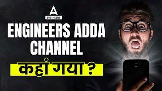 Engineers Adda YouTube Channel कहां गया ?