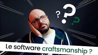 Qu'est ce que le software craftsmanship ?