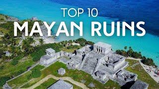 10 Most AMAZING Mayan Ruins!