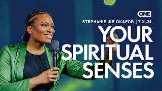 Your Spiritual Senses - Stephanie Ike Okafor