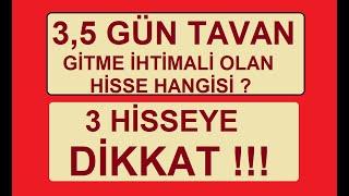 2,5 GÜN TAVAN GİTME İHTİMALİ OLAN HİSSE HANGİSİ ? BU 4 HİSSEYE DE DİKKAT !!! HER AN ... BIST BORSA