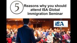 ISA Global: 5 Reasons Why You Should Attend ISA Global Immigration Seminar