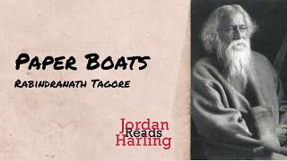 Paper Boats - Rabindranath Tagore poem reading | Jordan Harling Reads