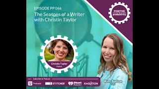 The Seasons of a Writer with Christin Taylor - Positive Productivity