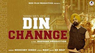 Din Channge| Nishchey Singh | New Punjabi Song 2023  | Official Video | Latest This Week